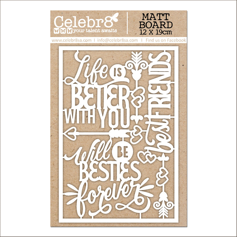 Celebr8 Chipboard - Life Is Better With You